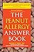 The Peanut Allergy Answer Book: 2nd Edition by Michael C Young