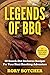 Legends Of BBQ: 50 Knock-Out Barbecue Recipes For Your Next Smoking Adventure (Rory's Meat Kitchen)