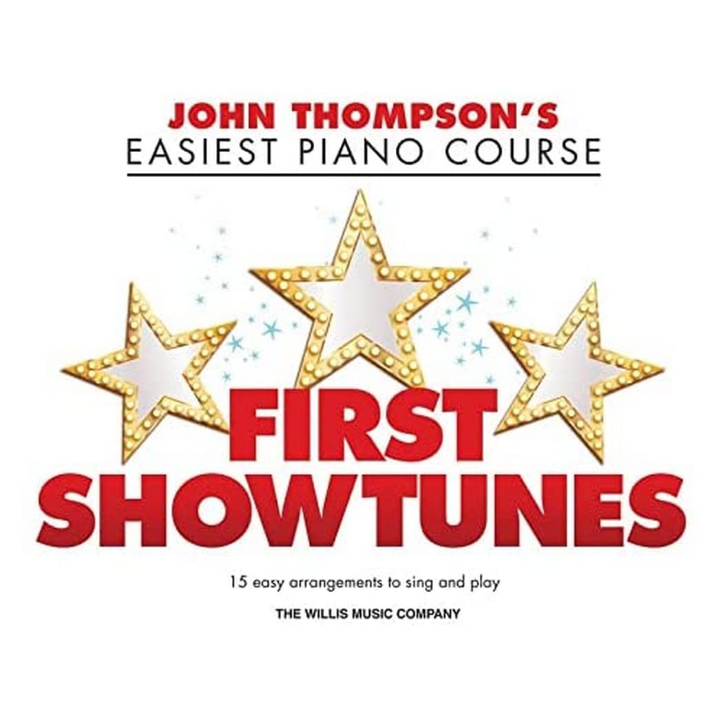 First Showtunes: John Thompson's Easiest Piano Course