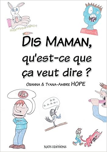 Dis Maman Qu Est Ce Que Ca Veut Dire Hope Oxanna 9783958581074 Amazon Com Books