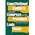 Constitutional Conflicts between Congress and the President
