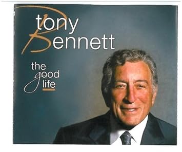 Tony Bennett The Good Life 3 Cd Set By Tony Bennett Amazon Com Music
