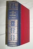 The Outline of History Being a Plain History of Life and Mankind By H.G. Wells Volume I