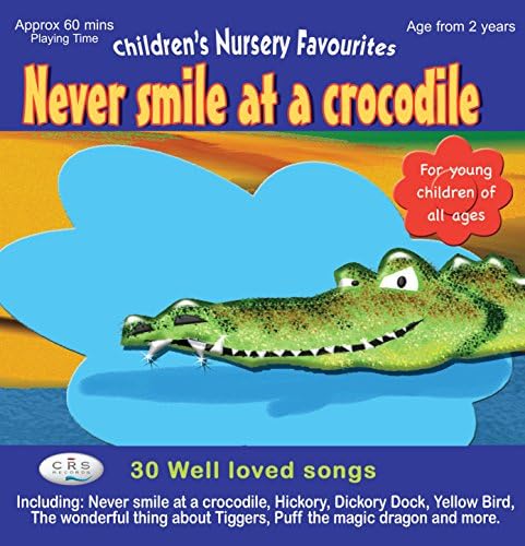 Never Smile at a Crocodile - Well loved children's songs