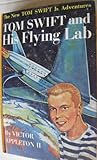 TOM SWIFT AND HIS FLYING LAB The New Tom Swift Jr. Adventures
