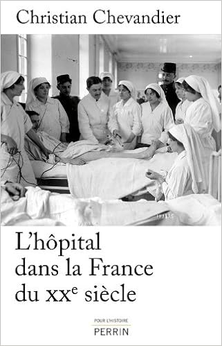 Amazon Fr L Hopital Dans La France Du Xxe Siecle Chevandier Christian Livres