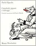 Image de Cannibali, giganti e selvaggi. Creature mostruose del Nuovo Mondo