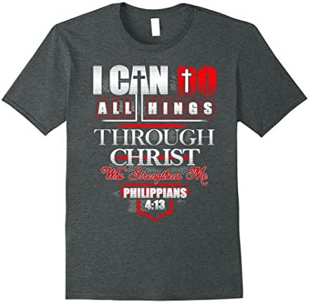 Men's I Can Do All Things Through Christ Who Strengthen Me T-shirt Small Dark Heather