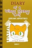 Diary Of A Wimpy Stampy Cat: Airplane Adventures (Book 5) (Diary of a Wimpy Collection) (Volume 5)