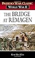 The Bridge at Remagen: A Story of World War II (Presidio War Classic; World War II)