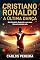 Livro Cristiano Ronaldo: A Última Dança: Seis Mundiais. Quarenta e um anos. Uma só camisola sete. (Biblioteca do Futebol Livro 2)