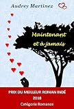Maintenant et à jamais: une décision peut-elle changer toute une vie? (French Edition) by