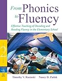 From Phonics to Fluency: Effective Teaching of Decoding and Reading Fluency in the Elementary School (2nd Edition)