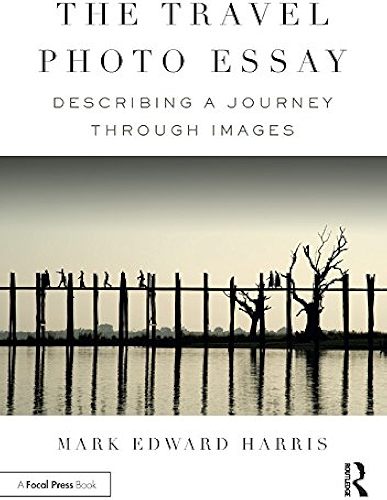 Download The Travel Photo Essay: Describing a Journey Through Images (English Edition) PDF