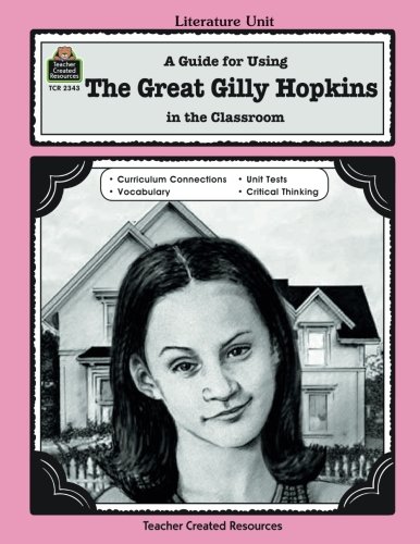 A Guide for Using The Great Gilly Hopkins in the Classroom (Literature Units)