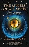 The Angels of Atlantis: Twelve Mighty Forces to Transform Your Life Forever by