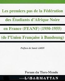 Les  premiers pas de la Fédération des étudiants d'Afrique noire en France, FEANF, 1950-1955