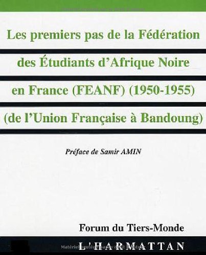 Les  premiers pas de la Fédération des étudiants d'Afrique noire en France, FEANF, 1950-1955