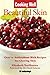 Cooking Well: Beautiful Skin: Over 75 Antioxidant-Rich Recipes for Glowing Skin by Elizabeth TenHouten, David Amron