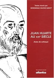 Juan Huarte au XXIe siècle