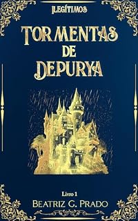 Livro Tormentas de Depurya (Ilegítimos Livro 1)