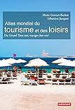 Atlas mondial du tourisme et des loisirs (Atlas Monde) (French Edition) by 