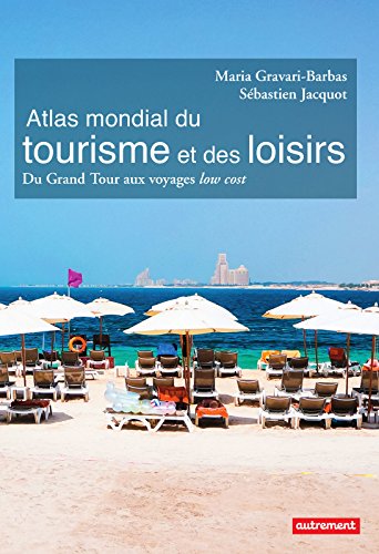 Atlas mondial du tourisme et des loisirs (Atlas Monde) (French Edition) by Maria Gravari-Barbas
