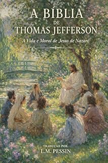 Livro A Bíblia de Thomas Jefferson: A Vida e Moral de Jesus de Nazaré