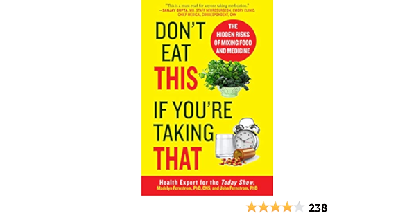 Don T Eat This If You Re Taking That The Hidden Risks Of Mixing Food And Medicine Fernstrom Dr Madelyn Fernstrom John 9781632204523 Amazon Com Books