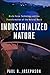 Industrialized Nature: Brute Force Technology and the Transformation of the Natural World