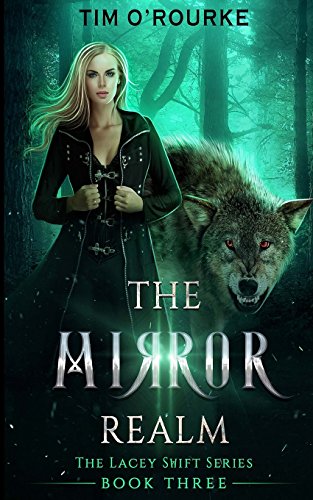 The Mirror Realm (Book Three) (The Lacey Swift Series) (Volume 3)