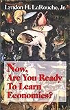 Now, Are You Ready to Learn Economics?, LaRouche, Lyndon H., Jr., 0943235189