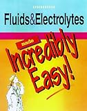 Fluids & Electrolytes Made Incredibly Easy!