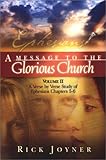 A Message to the Glorious Church: A Verse by Verse Study of Ephesians Chapters 5-6 (Volume 2)