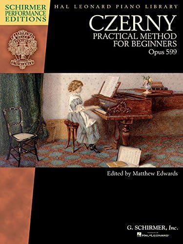 Czerny - Practical Method for Beginners, Opus 599: Schirmer Performance Editions Book Only (Schirmer Performance Editions: Hal Leonard Piano Library)