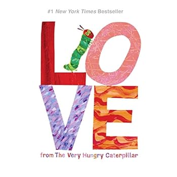 Love from The Very Hungry Caterpillar (The World of Eric Carle) Love from The Very Hungry Caterpillar (The World of Eric Carle)