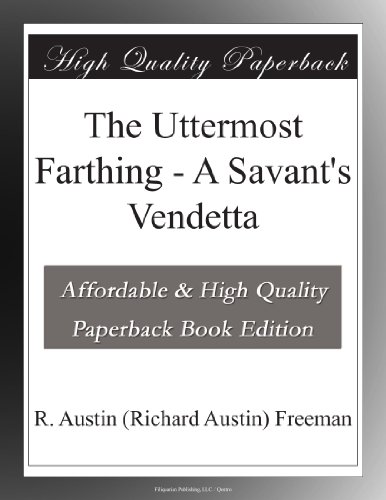 The Uttermost Farthing - A Savant's Vendetta
