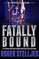Fatally Bound - A chilling crime thriller (Mac McRyan Mystery Series)