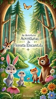 Livro As Aventuras da Floresta Encantada: Uma História Sobre Amizade e Respeito ao Meio Ambiente