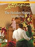 The Holiday Nanny (Steeple Hill Love Inspired) by Lois Richer