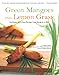 Green Mangoes and Lemon Grass: Southeast Asia's Best Recipes from Bangkok to Bali by Wendy Hutton, Charmaine Solomon