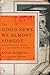 The Good News We Almost Forgot: Rediscovering the Gospel in a 16th Century Catechism by