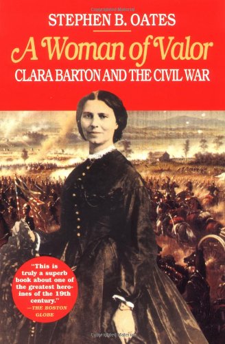 Woman of Valor: Clara Barton and the Civil War