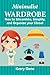 Minimalist Wardrobe: How to Streamline, Simplify, and Organize your Closet (Simplification Series Book 2)