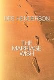 The Marriage Wish (Steeple Hill Women's Fiction #13) by Dee Henderson