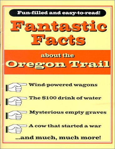 Fantastic Facts About The Oregon Trail Michael J Trinklein 9781883691004 Amazon Com Books