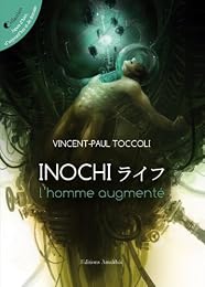 Inochi, l'homme augmenté