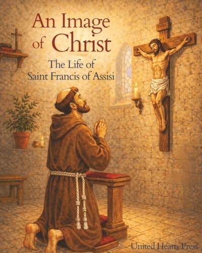 The Little Flowers of St. Francis (Christian Classics): Francis of