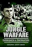 Jungle Warfare: Experiences & Encounters by John Cross