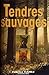 tendres sauvages by
